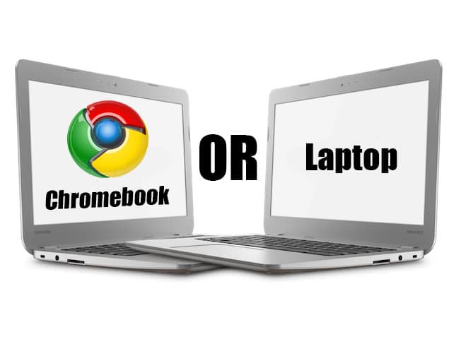 Chromebook or Laptop? Step-By-Step Decision Guide