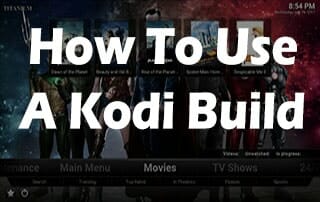 How To Use A Kodi Build