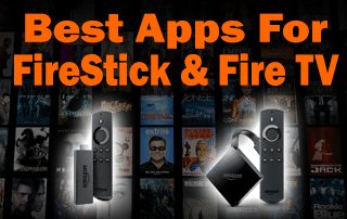Best Apps for FireStick & Fire TV
