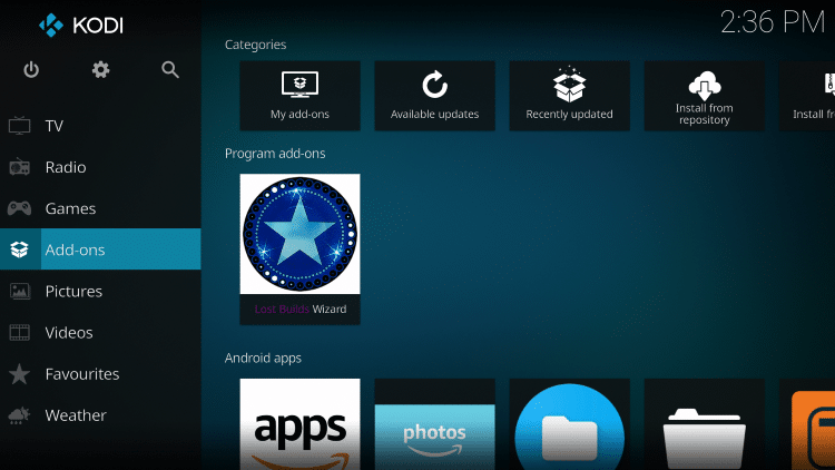 Click the back button on your remote until you reach the Home screen of Kodi. Click Add-ons
