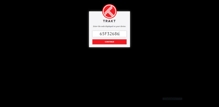 Go to trakt.tv/activate and sign in to your account. Enter the provided code and click Continue