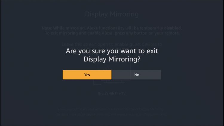 To disconnect, simply click the button on your PC or the back button on your Fire TV remote and choose Yes