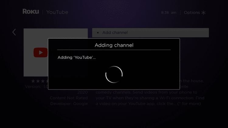 Wait a few seconds for the YouTube channel to be added to your Roku device.