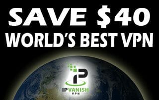 Save $40 on IPVanish VPN