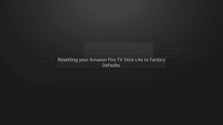 Your Firestick/Fire TV will start resetting to factory default settings.
