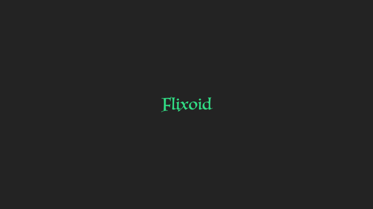 Launch the flixoid app and wait a few seconds.