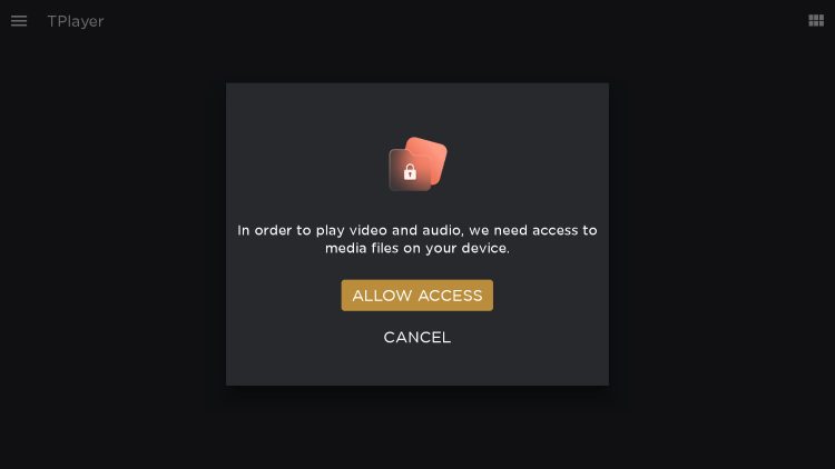 When TPlayer launches click Allow Access.