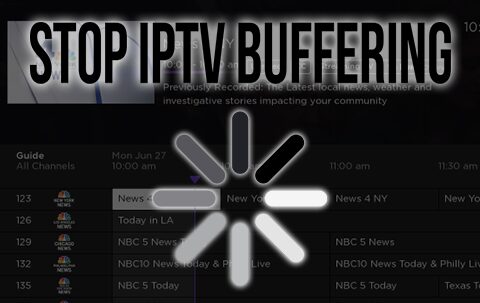 How to Stop IPTV Buffering