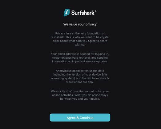 Launch the Surfshark application on your Mac and click Agree & Continue.