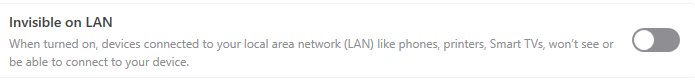 Invisible on LAN will make sure that devices connected to your local area network (LAN) won't see that you are connected.