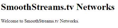 If you visit the original SmoothStreams website (smoothstreams.tv) you will see the following message.