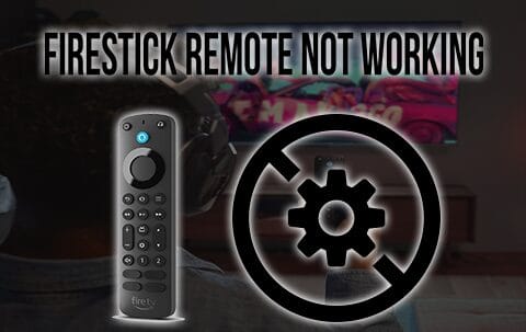 Fix Firestick Remote Not Working