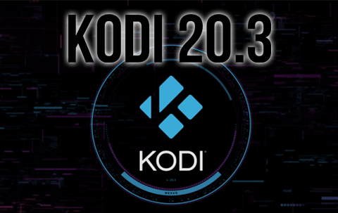 Kodi 20.3 Now Available – Features, Updates, & Install Guides