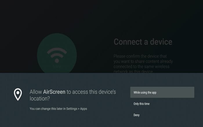 Click Allow while using the app when AirScreen asks to access your device's location.