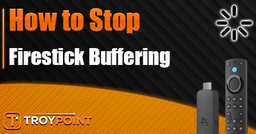 How to Stop Firestick Buffering