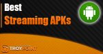 Best APKs for Streaming