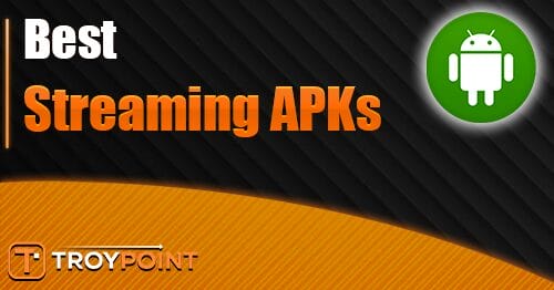 Best APKs for Streaming