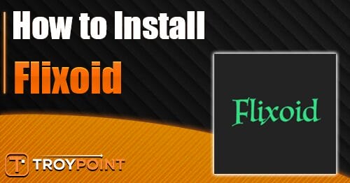 How to Install Flixoid APK