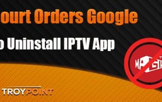 Google Ordered to Uninstall Pirate IPTV App
