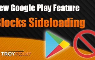New Google Play Feature Blocks Sideloading