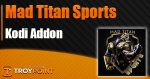Mad Titan Sports Addon