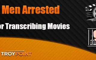 Men Arrested for Transcribing Movies