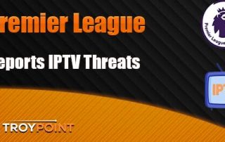 Premier League Reports IPTV Threats