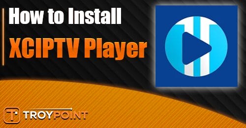 XCIPTV Player Installation