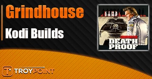 Grindhouse Kodi Builds