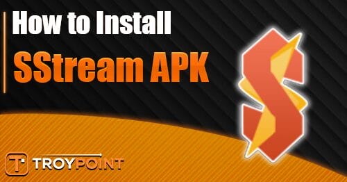 How to Install SStream APK