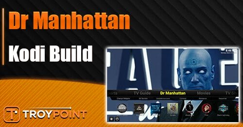 Dr Manhattan Kodi Build