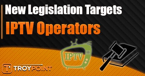 new legislation targets iptv operators