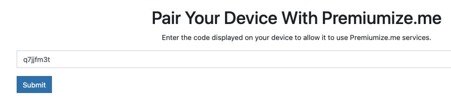 Visit premiumize.me/device and enter the provided code.