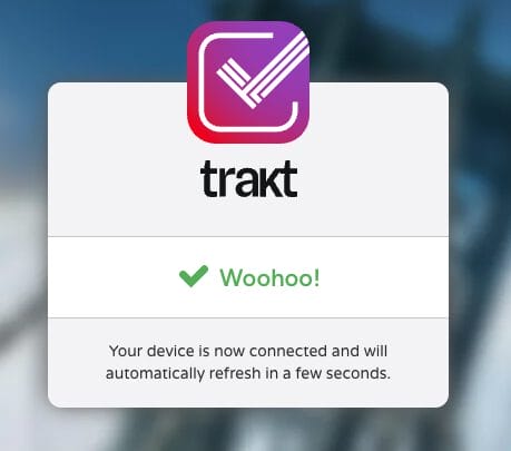 You should then receive a confirmation message from Trakt.