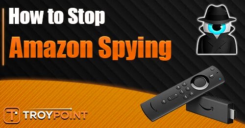 How to Stop Amazon Spying on You