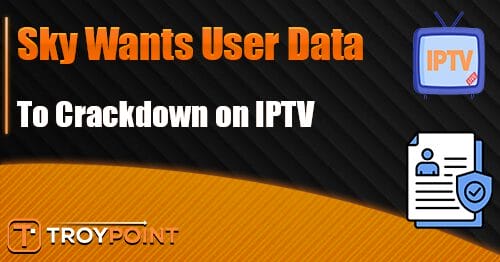 Sky Wants to Use Personal Data to Crackdown on IPTV