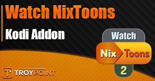 How to Install Watch NixToons Addon on Kodi (One Click Anime)