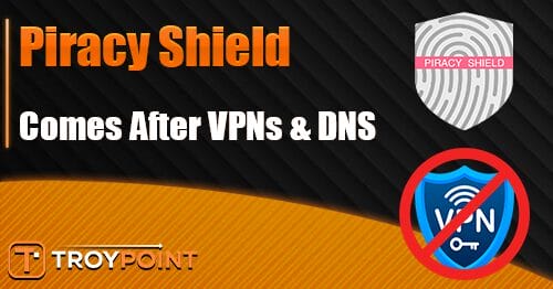 Piracy Shield Comes After VPNs