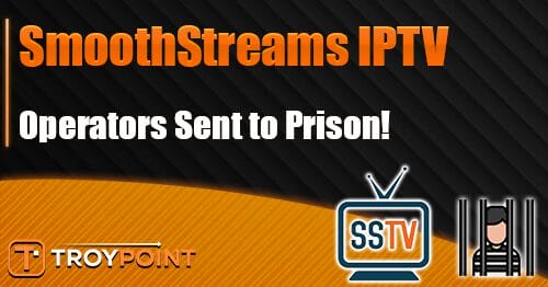 SmoothStreams IPTV Operators Sent to Prison