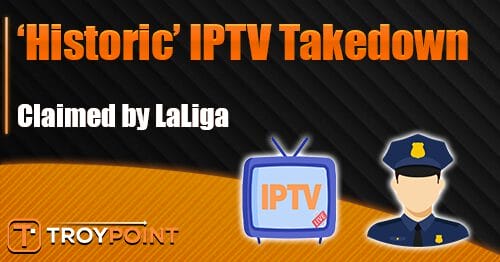 LaLiga Historic IPTV Takedown