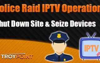 Authorities Raid INWIPTV IPTV Operation