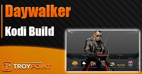 Daywalker Kodi Build