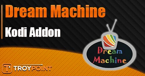 Dream Machine Kodi Addon