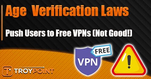 Age Verification Laws and Free VPNs