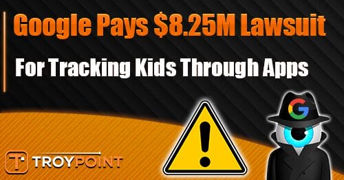 Google Lawsuit Tracking Kids Through Apps