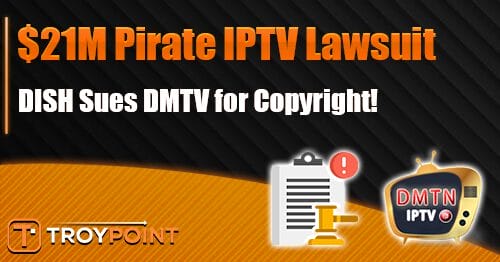 DISH saksøker DMTN IPTV i søksmål om piratkopiering