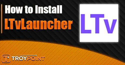 How to Install LTvLauncher