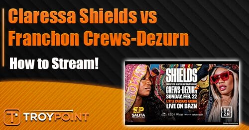 How to Stream Claressa Shields vs. Franchon Crews-Dezurn