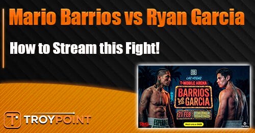 How to Stream Mario Barrios vs Ryan Garcia