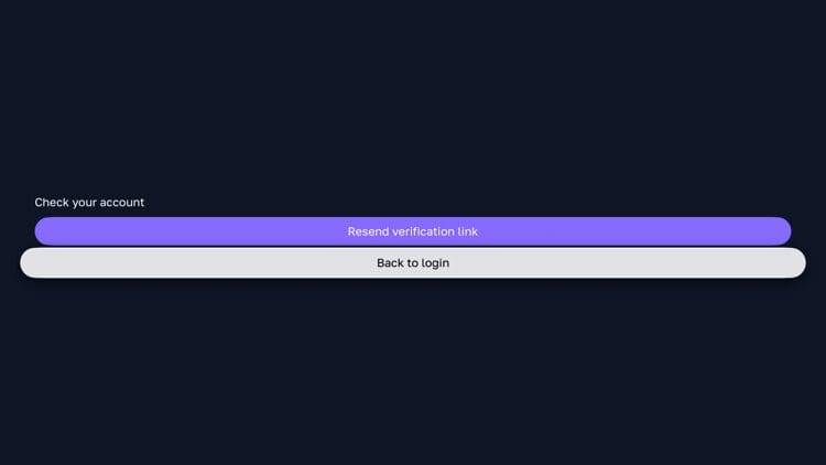 After creating an account you must send an email verification link. Click Resend verification link if you didn't receive an email.